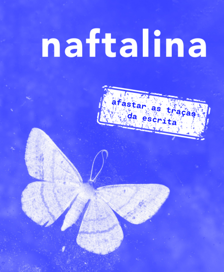 naftalina | venha arejar a escrita e as leituras